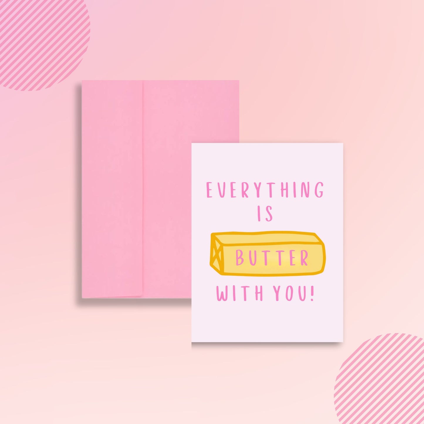 A2 Greeting Card | Everything is Butter With You