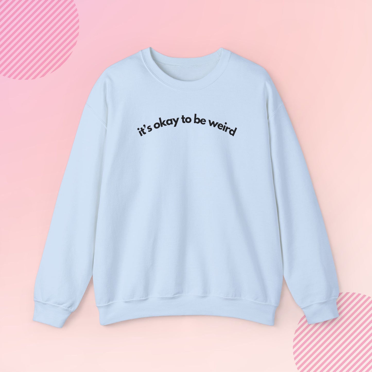 It's Okay to Be Weird Cozy Crewneck Sweatshirt